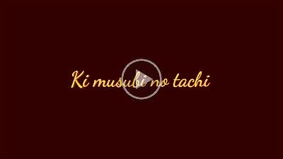 Ki musubi no tachi.